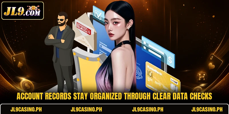 Account records stay organized through clear data checks Account records stay organized through clear data checks