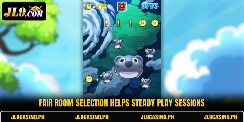 Fair room selection helps steady play sessions Fair room selection helps steady play sessions