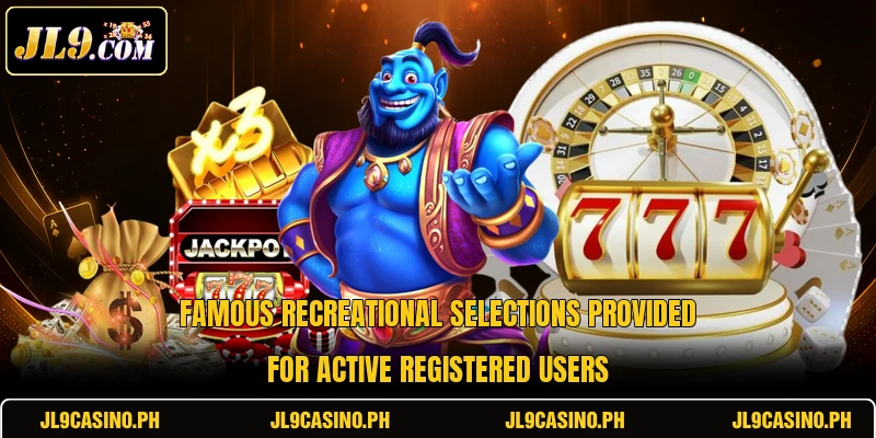 Famous recreational selections provided for active registered users