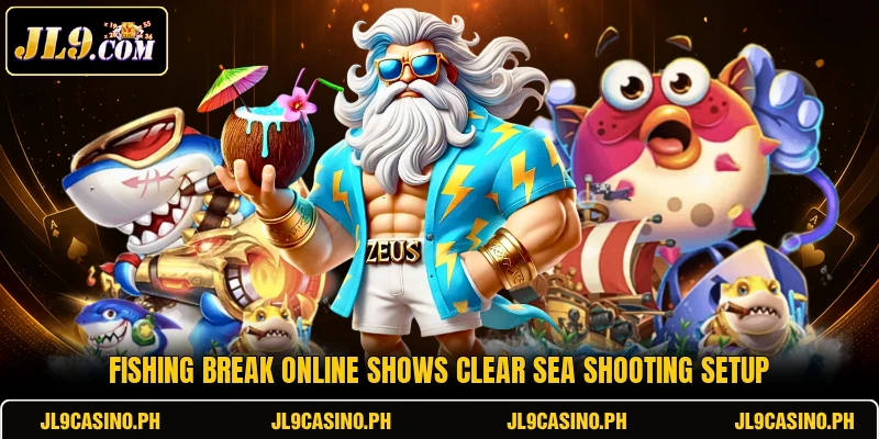 Fishing Break Online shows clear sea shooting setup Fishing Break Online shows clear sea shooting setup