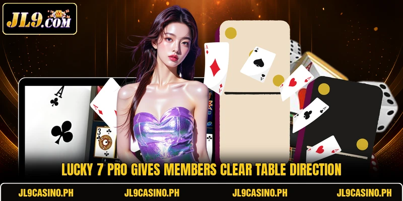 Lucky 7 Pro gives members clear table direction