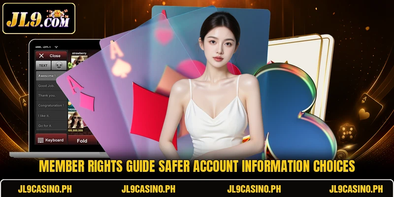 Member rights guide safer account information choices Member rights guide safer account information choices
