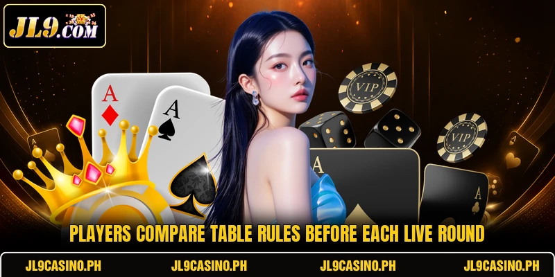 Players compare table rules before each live round Players compare table rules before each live round