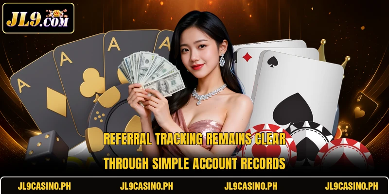 Referral tracking remains clear through simple account records