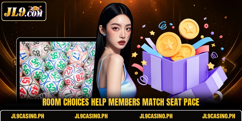 Room choices help members match seat pace