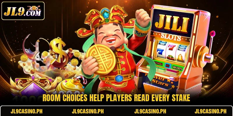 Room choices help players read every stake Room choices help players read every stake