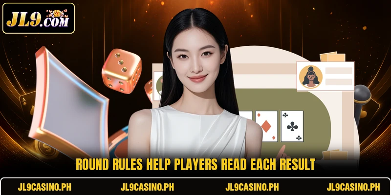 Round rules help players read each result