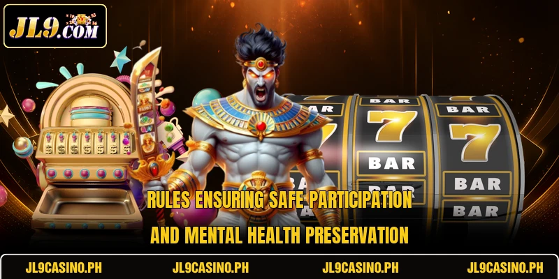Rules ensuring safe participation and mental health preservation