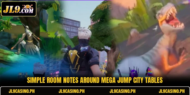 Simple room notes around Mega Jump City tables Simple room notes around Mega Jump City tables