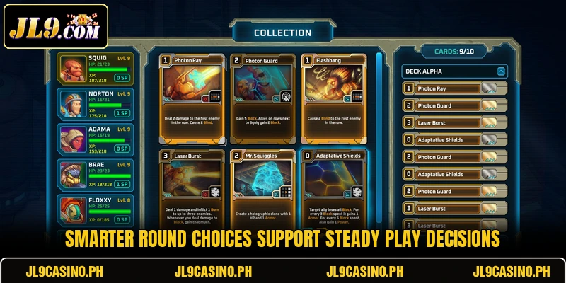 Smarter round choices support steady play decisions