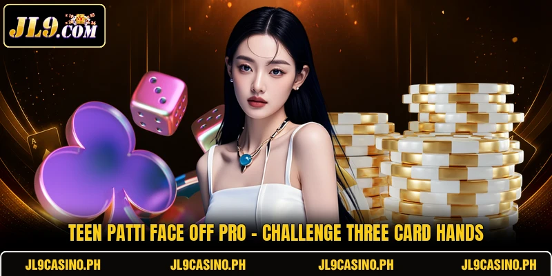 Teen Patti Face Off Pro - Challenge Three Card Hands