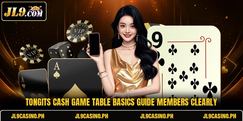 Tongits Cash Game table basics guide members clearly